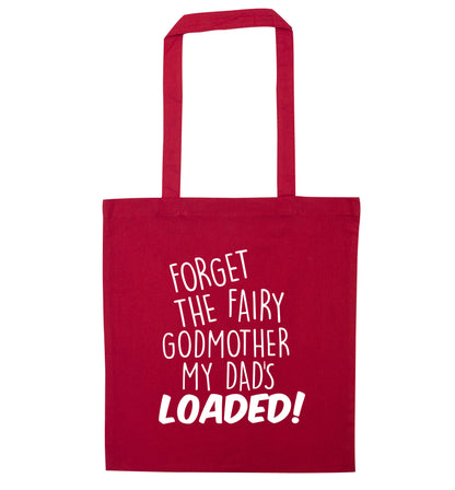 Forget the fairy godmother my dad's loaded red tote bag