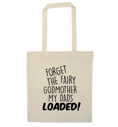 Forget the fairy godmother my dad's loaded natural tote bag