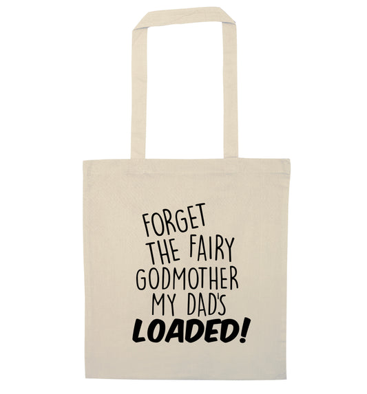 Forget the fairy godmother my dad's loaded natural tote bag