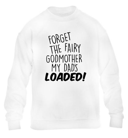 Forget the fairy godmother my dad's loaded children's white sweater 12-14 Years