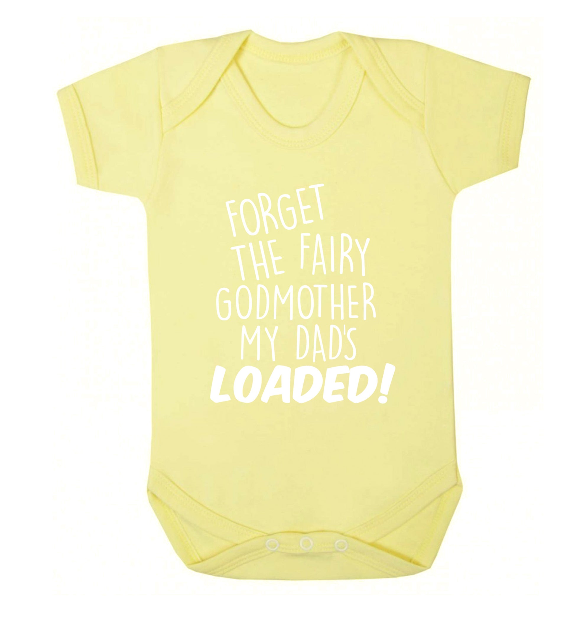 Forget the fairy godmother my dad's loaded Baby Vest pale yellow 18-24 months