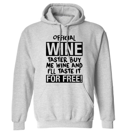 Official wine taster buy me wine and I'll taste it for free adults unisex grey hoodie 2XL