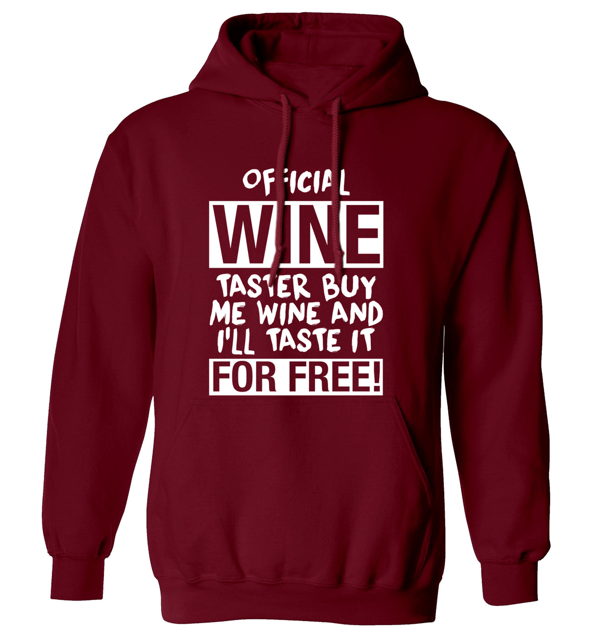 Official wine taster buy me wine and I'll taste it for free adults unisex maroon hoodie 2XL