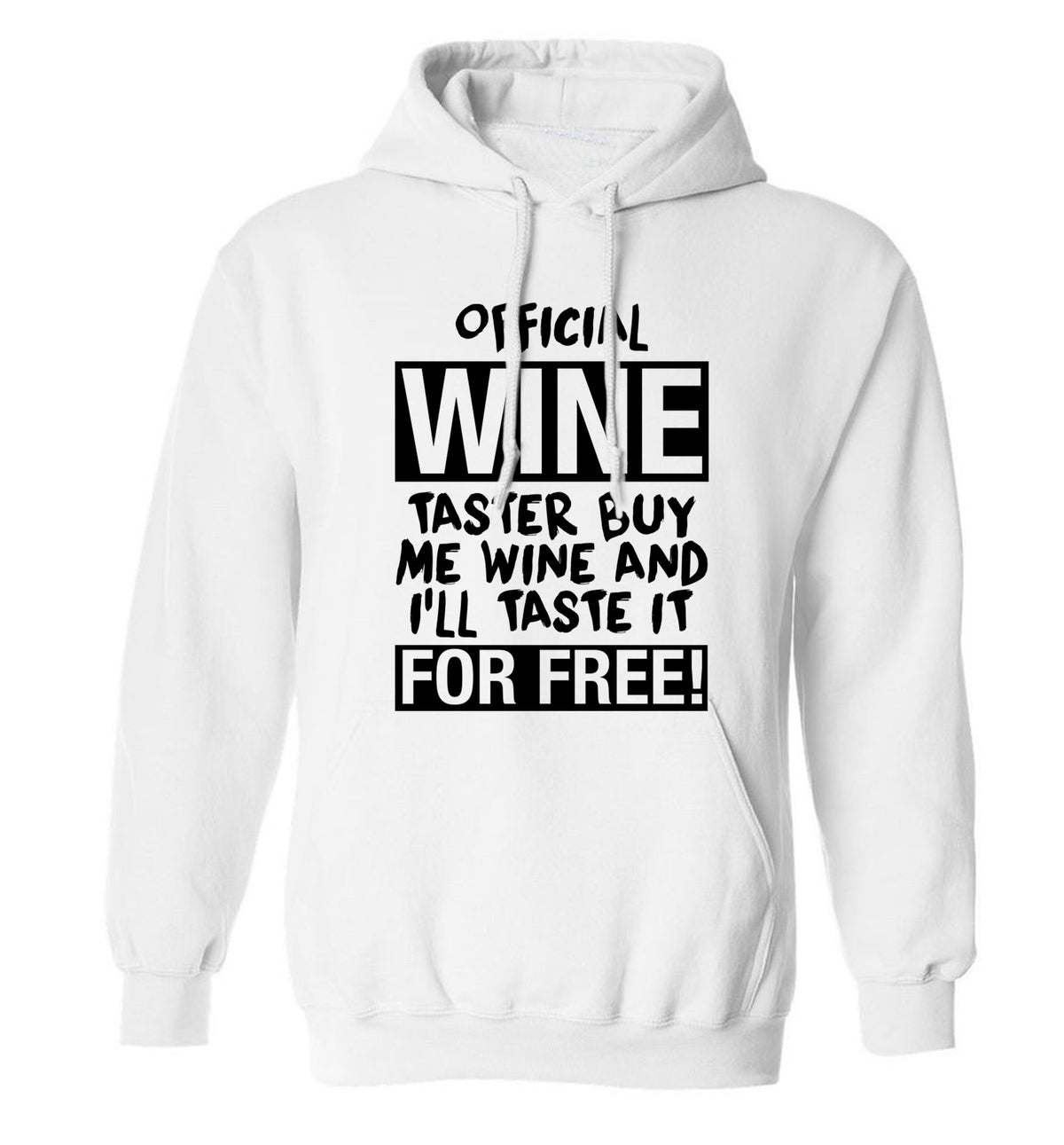Official wine taster buy me wine and I'll taste it for free adults unisex white hoodie 2XL
