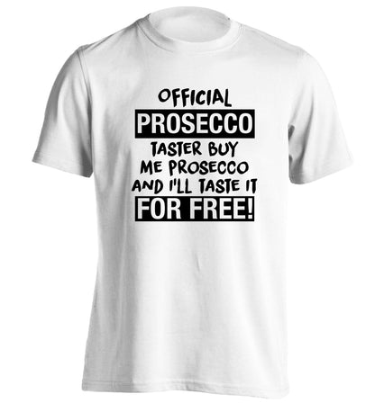 Official prosecco taster buy me wine and I'll taste it for free adults unisex white Tshirt 2XL