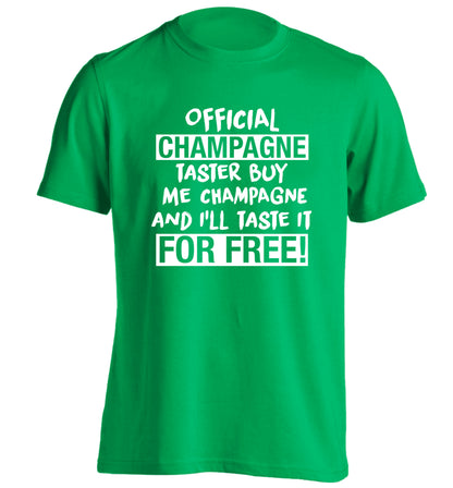 Official champagne taster buy me champagne and I'll taste it for free adults unisex green Tshirt 2XL
