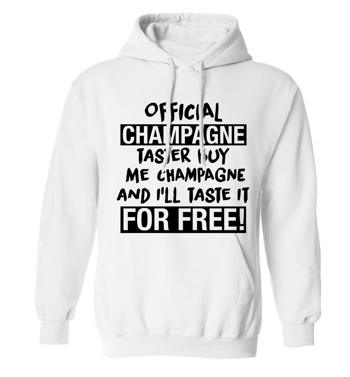 Official champagne taster buy me champagne and I'll taste it for free adults unisex white hoodie 2XL