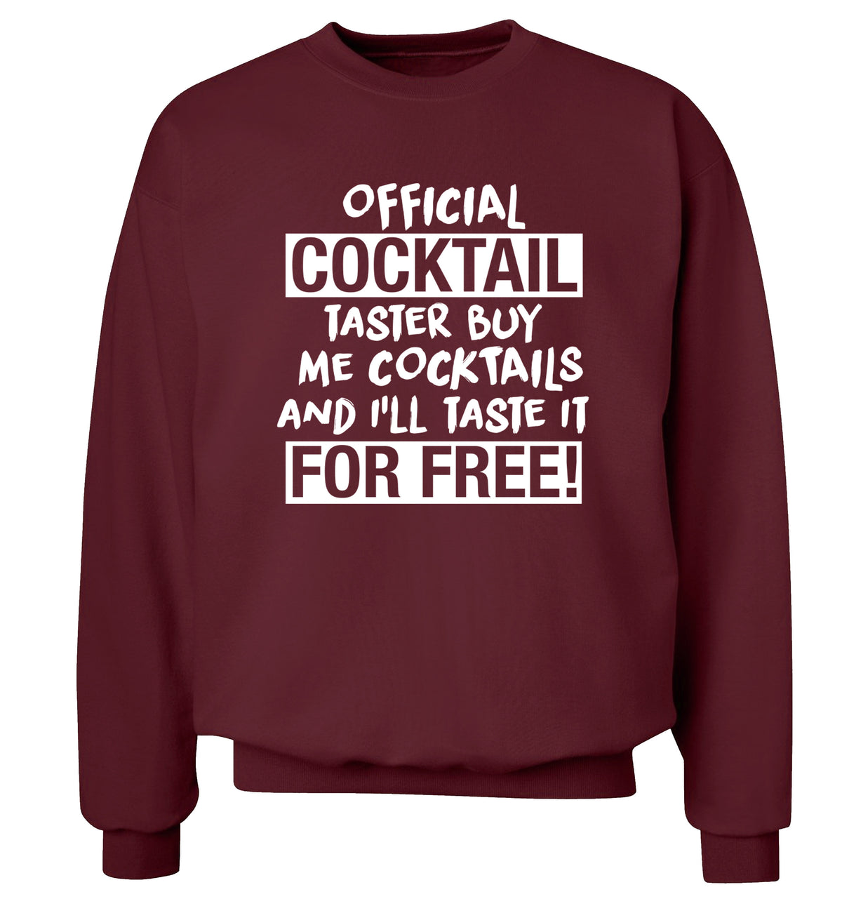 Official cocktail taster buy me cocktails and I'll taste it for free Adult's unisex maroon Sweater 2XL