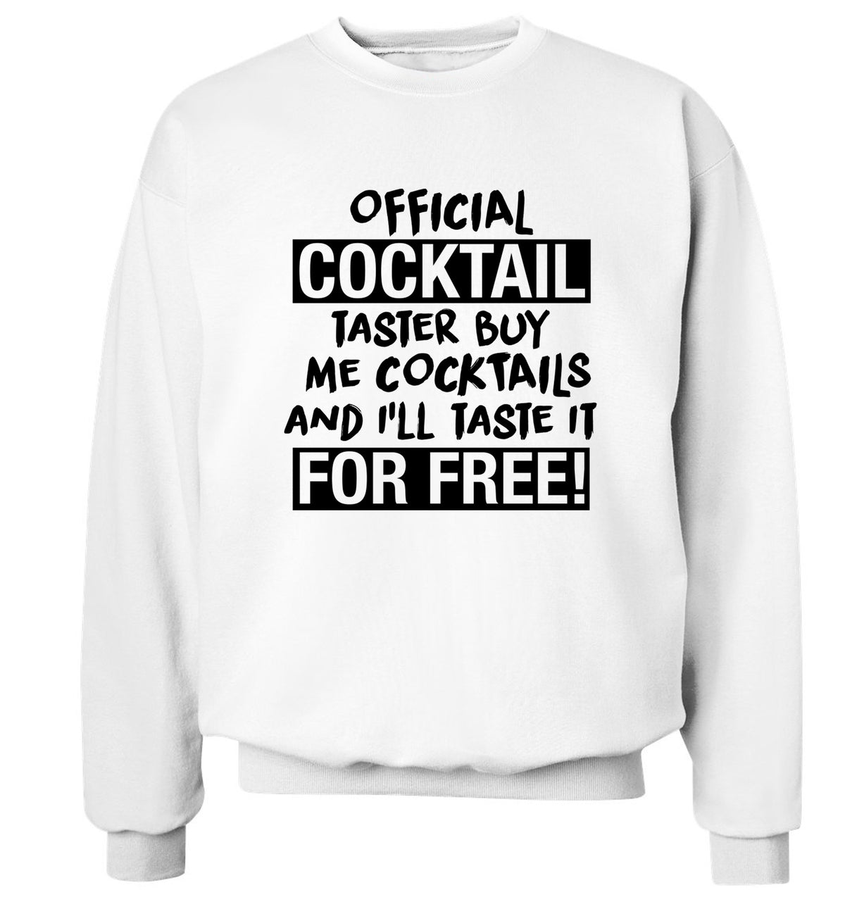Official cocktail taster buy me cocktails and I'll taste it for free Adult's unisex white Sweater 2XL