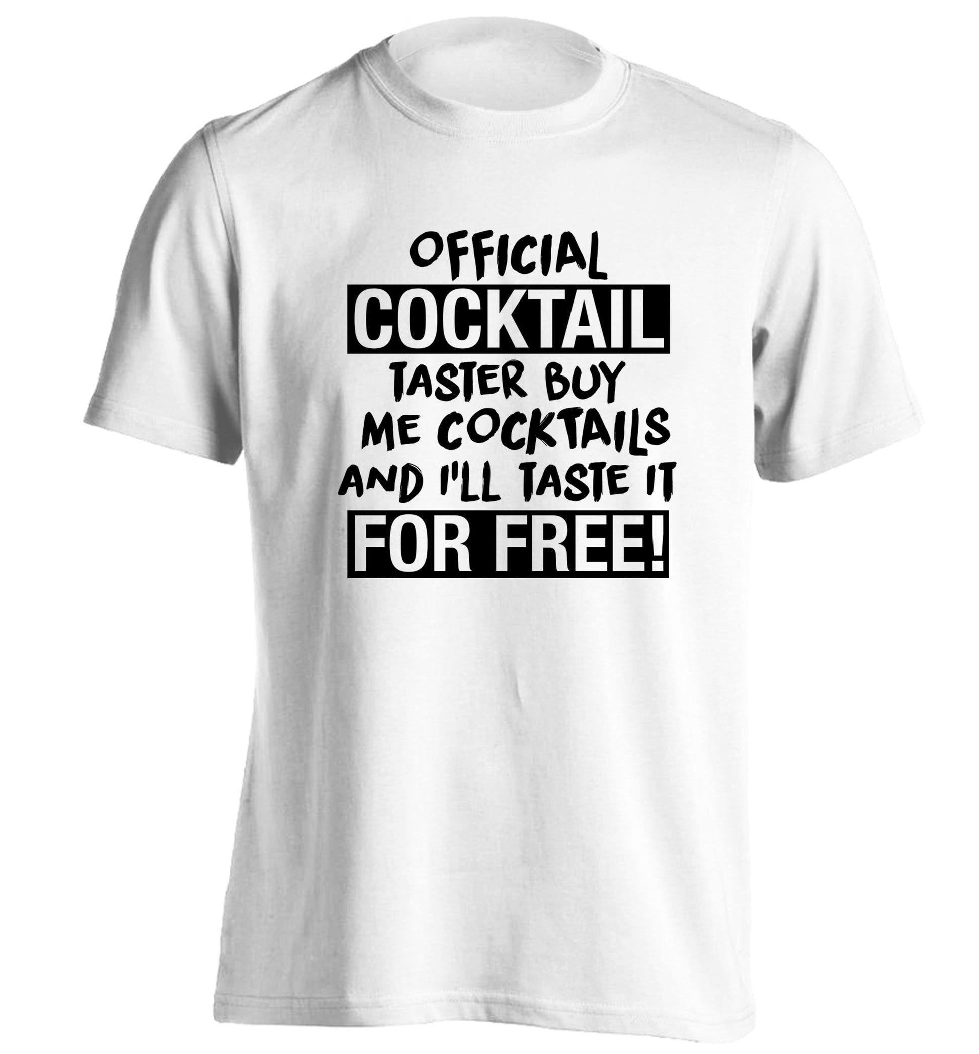 Official cocktail taster buy me cocktails and I'll taste it for free adults unisex white Tshirt 2XL