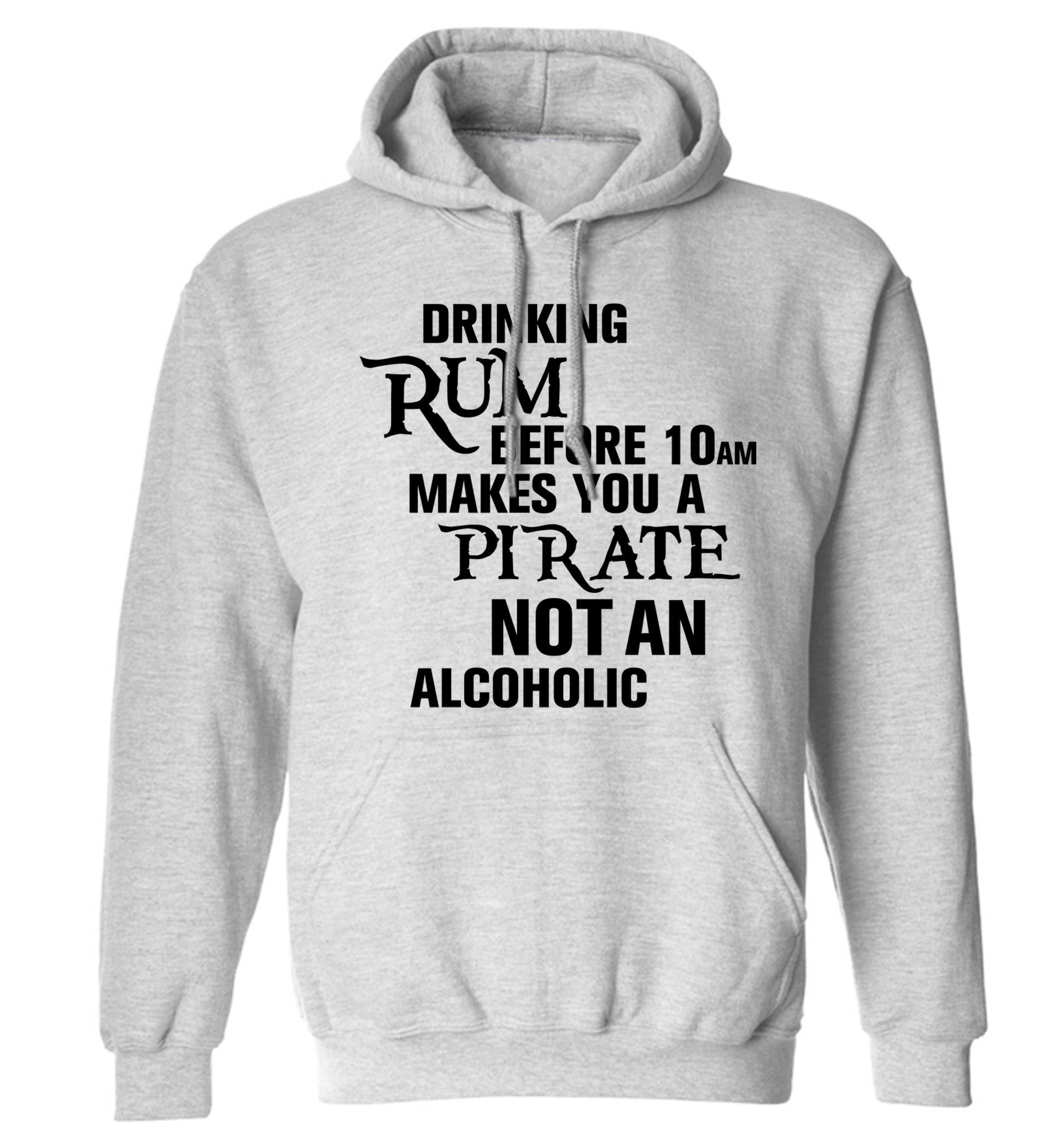 Drinking rum before 10AM makes you a pirate not an alcoholic adults unisex grey hoodie 2XL