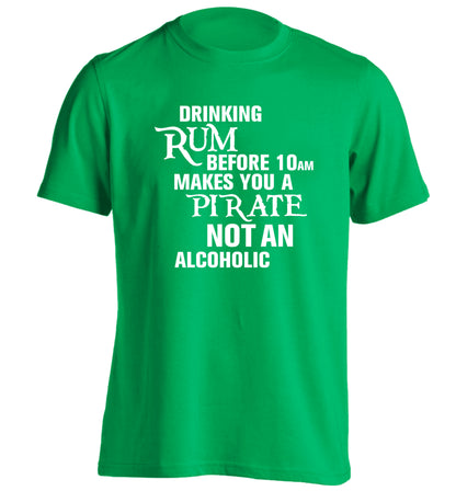 Drinking rum before 10AM makes you a pirate not an alcoholic adults unisex green Tshirt 2XL