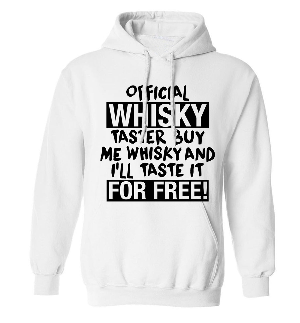 Official whisky taster buy me whisky and I'll taste it for free adults unisex white hoodie 2XL