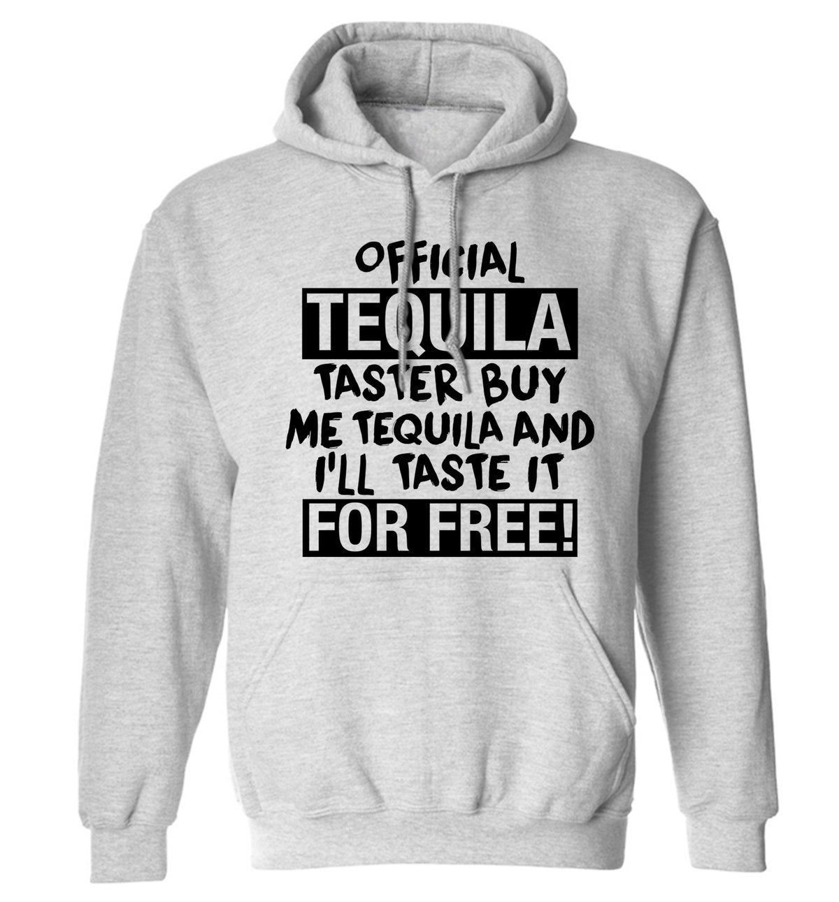 Official tequila taster buy me tequila and I'll taste it for free adults unisex grey hoodie 2XL