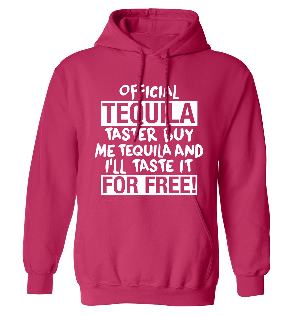 Official tequila taster buy me tequila and I'll taste it for free adults unisex pink hoodie 2XL