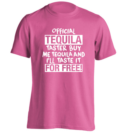 Official tequila taster buy me tequila and I'll taste it for free adults unisex pink Tshirt 2XL
