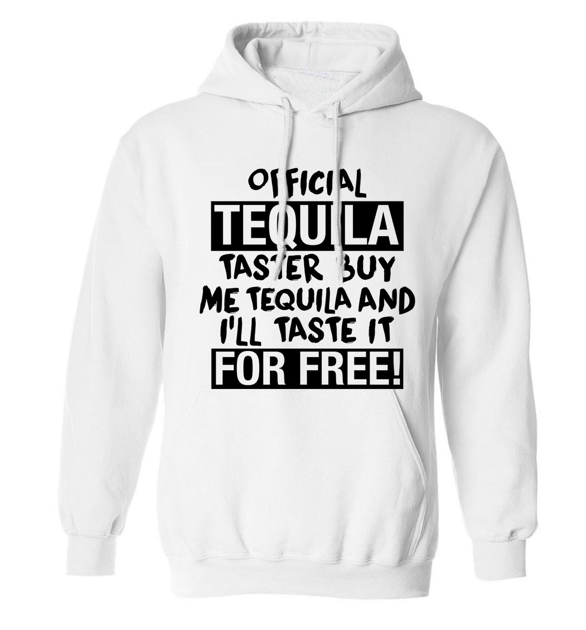Official tequila taster buy me tequila and I'll taste it for free adults unisex white hoodie 2XL