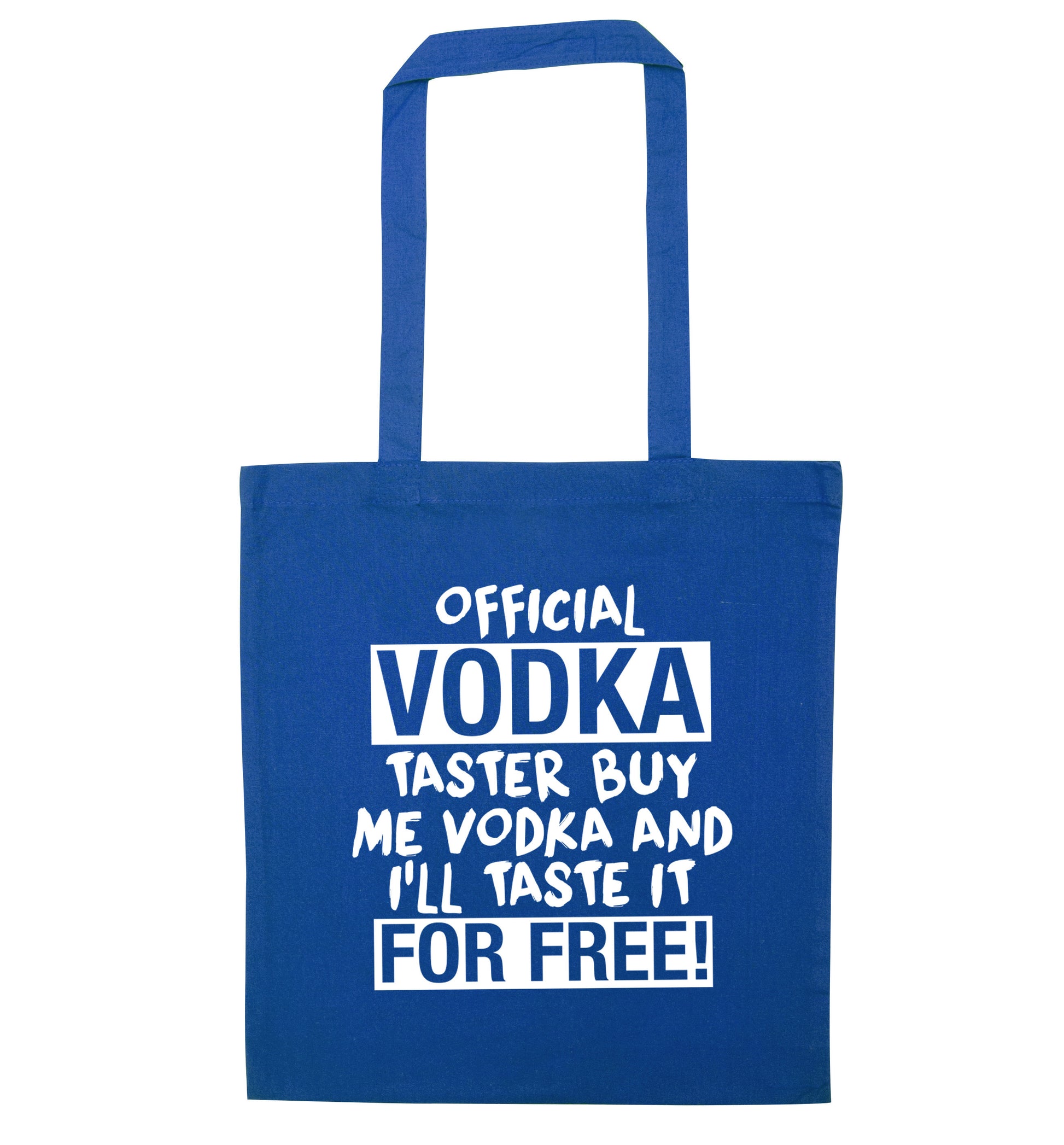 Official vodka taster buy me vodka and I'll taste it for free blue tote bag