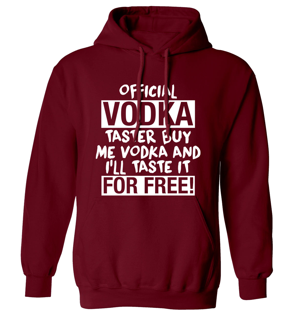 Official vodka taster buy me vodka and I'll taste it for free adults unisex maroon hoodie 2XL