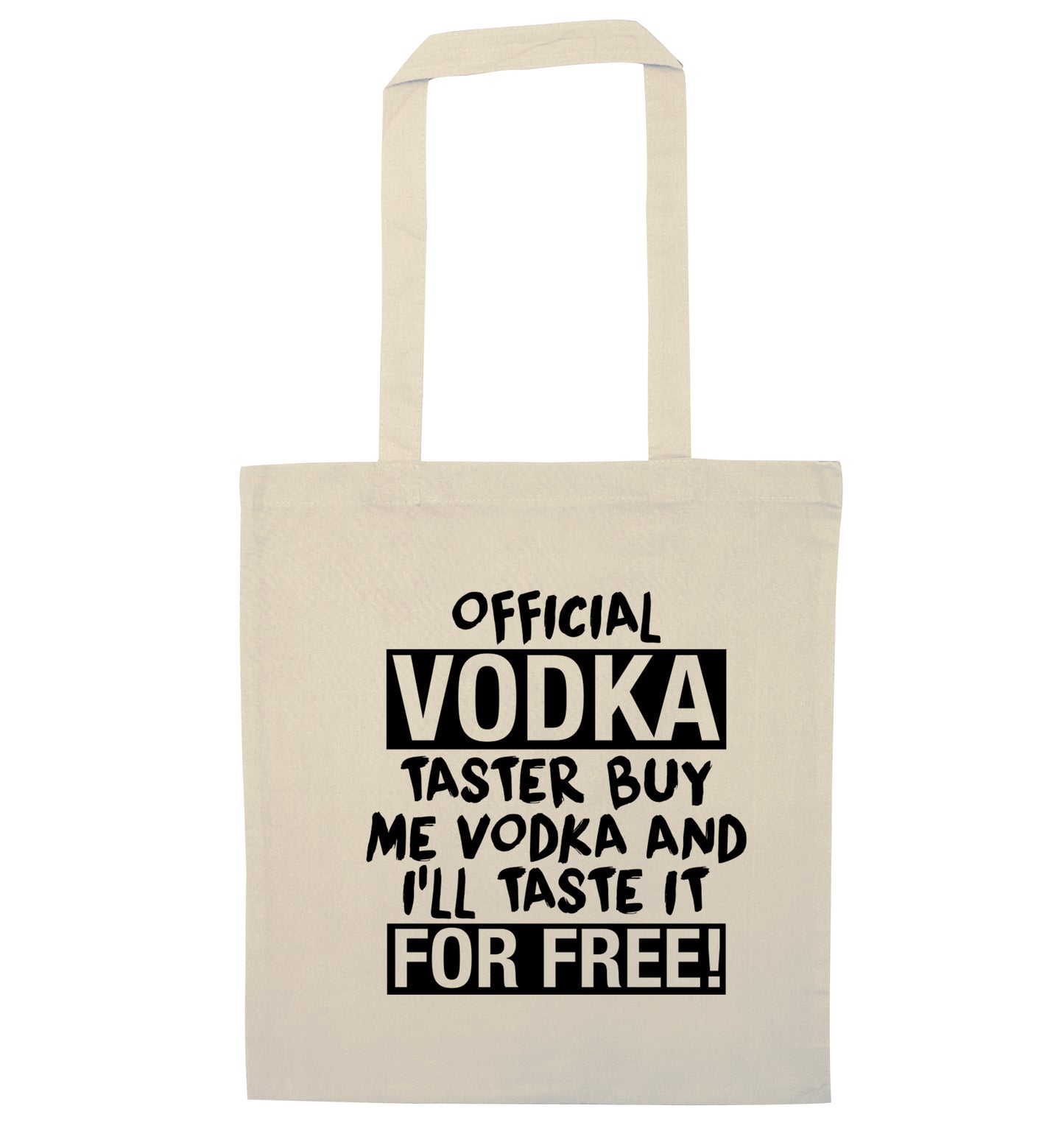 Official vodka taster buy me vodka and I'll taste it for free natural tote bag