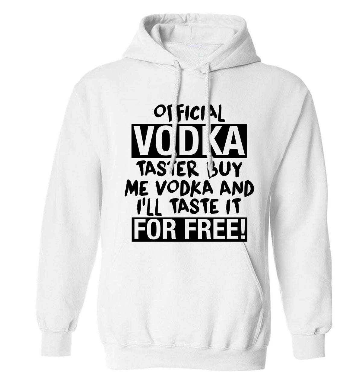 Official vodka taster buy me vodka and I'll taste it for free adults unisex white hoodie 2XL