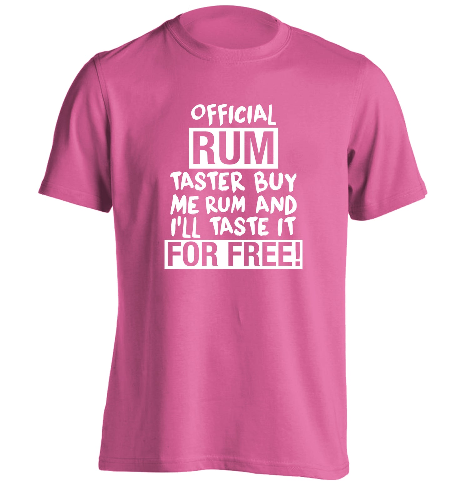 Official rum taster buy me rum and I'll taste it for free adults unisex pink Tshirt 2XL