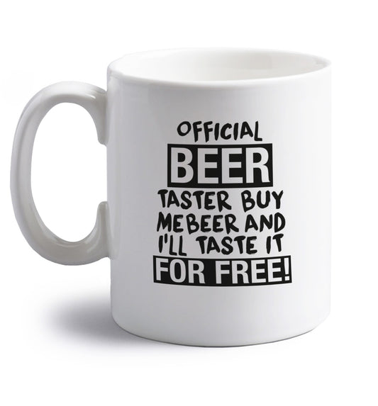 Official beer taster buy me beer and I'll taste it for free! right handed white ceramic mug 