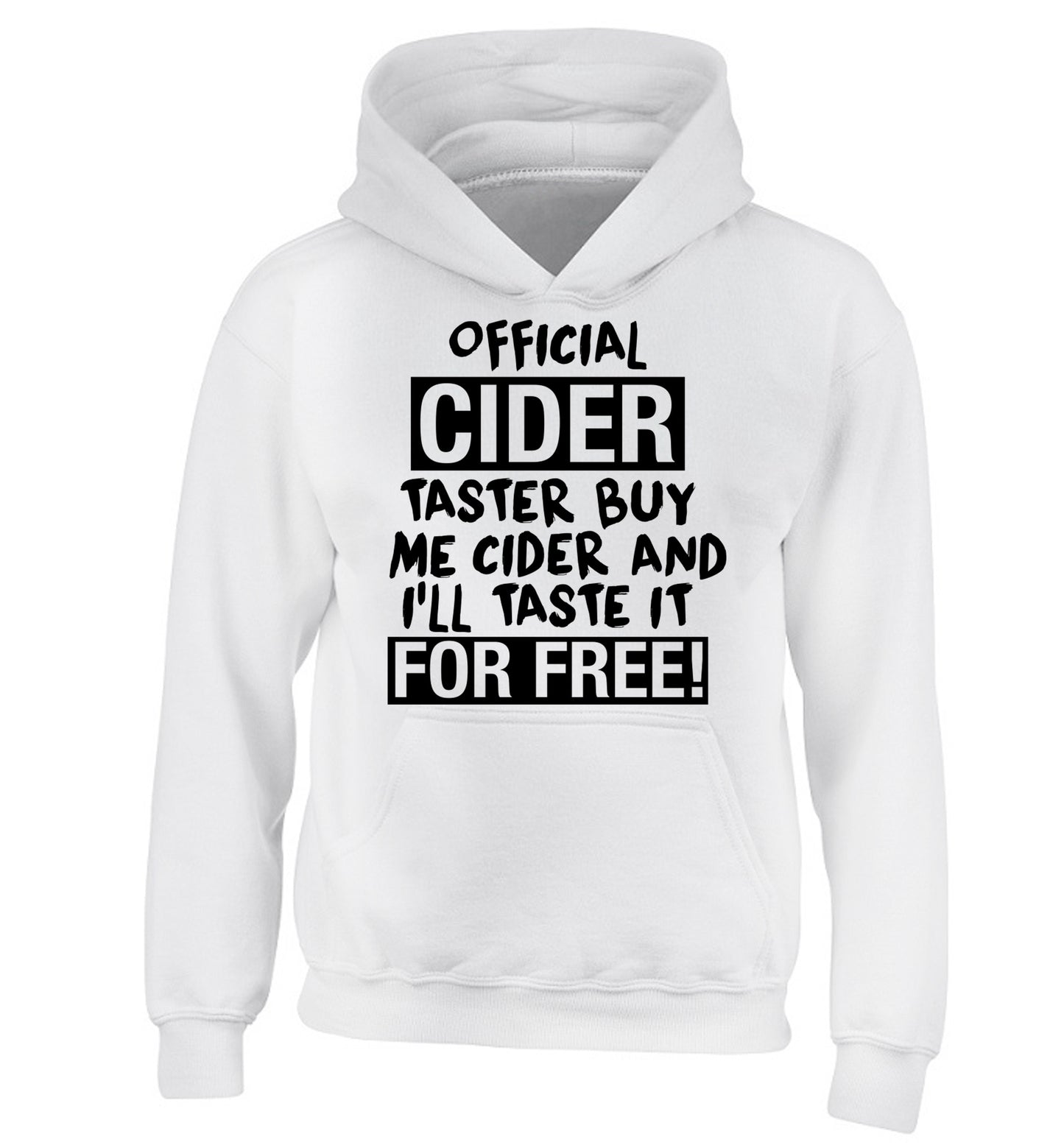 Official cider taster buy me cider and I'll taste it for free! children's white hoodie 12-14 Years