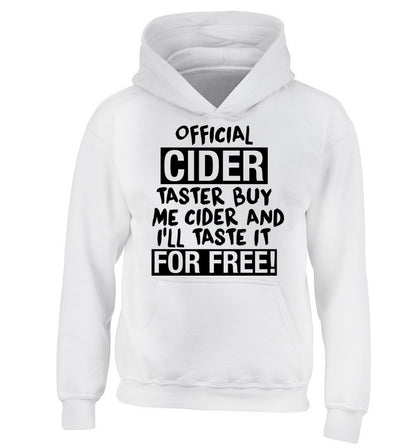 Official cider taster buy me cider and I'll taste it for free! children's white hoodie 12-14 Years