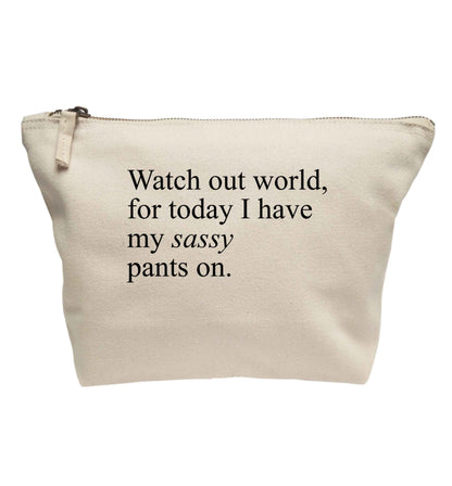 Watch out world for today I have my sassy pants on | Makeup / wash bag