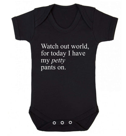 Watch out world, for today I have my petty pants on Baby Vest black 18-24 months