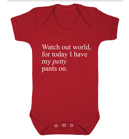 Watch out world, for today I have my petty pants on Baby Vest red 18-24 months