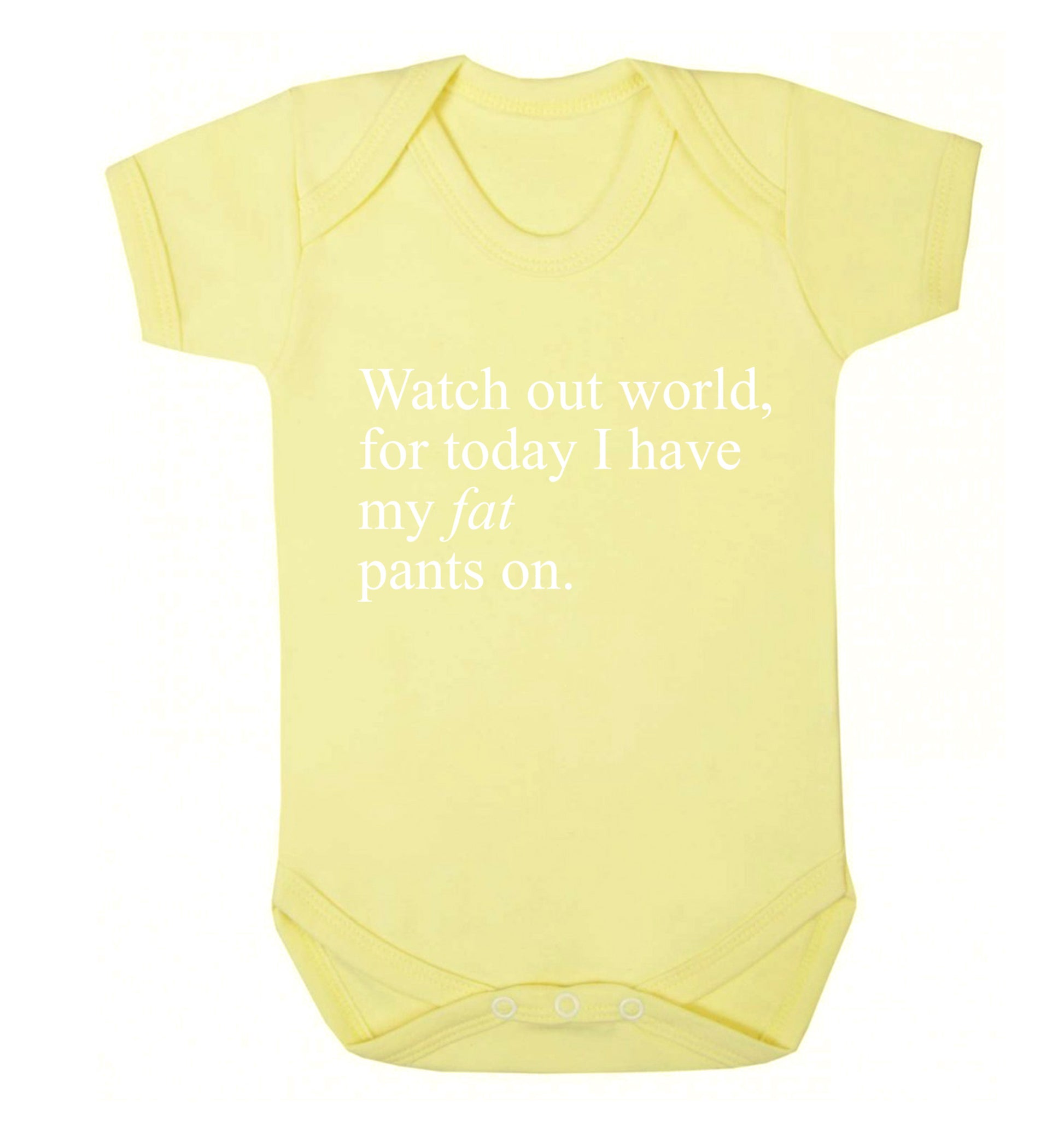 Watch out world, for today I have my fat pants on Baby Vest pale yellow 18-24 months