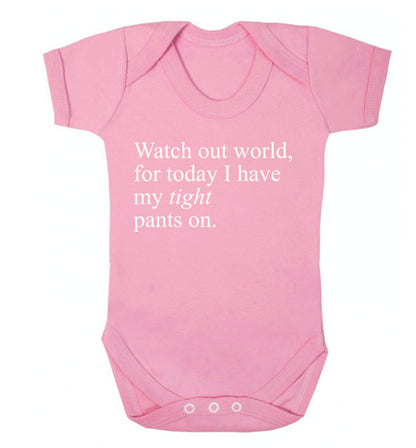 Watch out world, for today I have my tight pants on Baby Vest pale pink 18-24 months