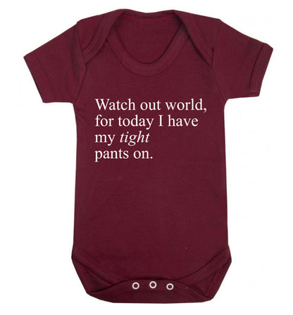 Watch out world, for today I have my tight pants on Baby Vest maroon 18-24 months
