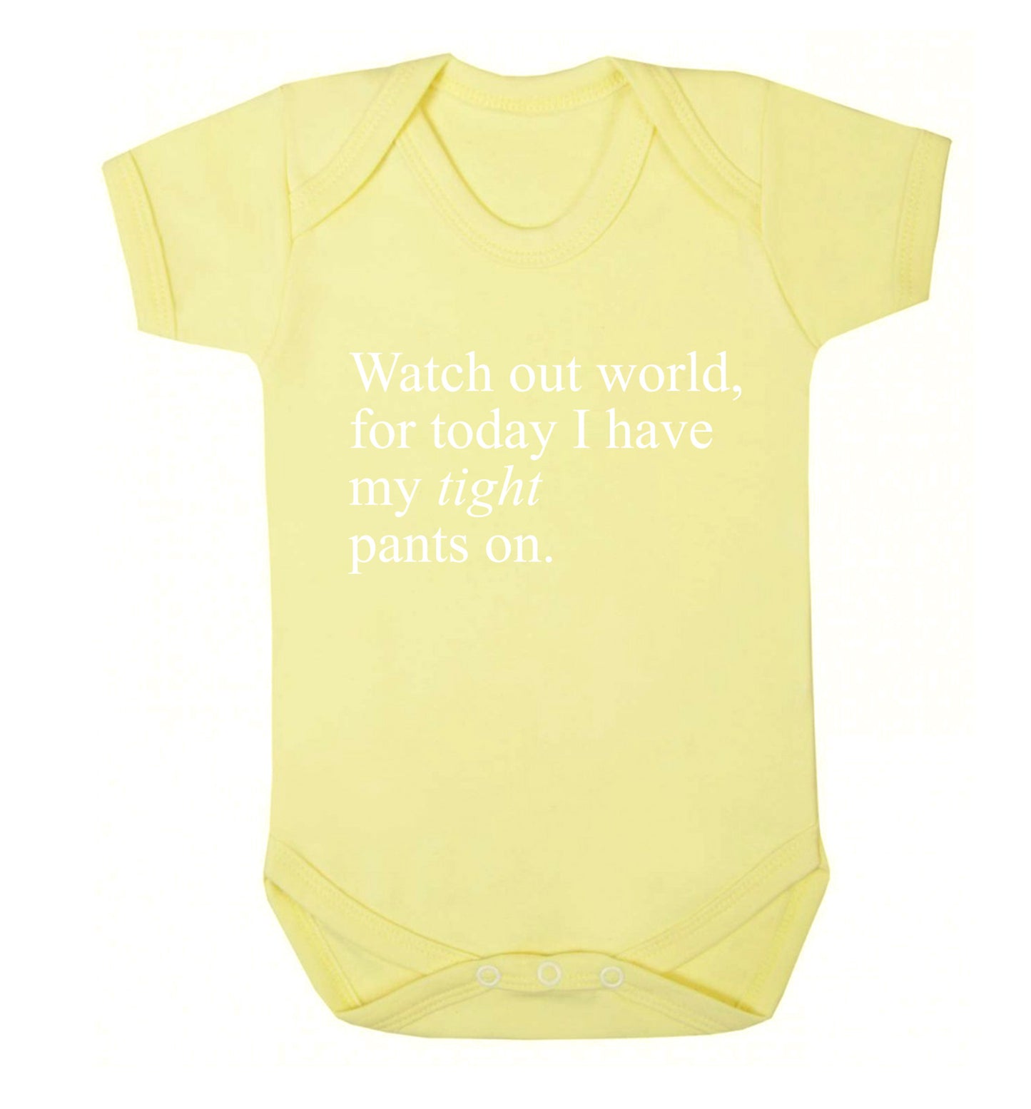 Watch out world, for today I have my tight pants on Baby Vest pale yellow 18-24 months