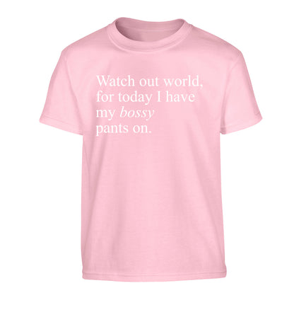 Watch out world, for today I have my bossy pants on Children's light pink Tshirt 12-14 Years