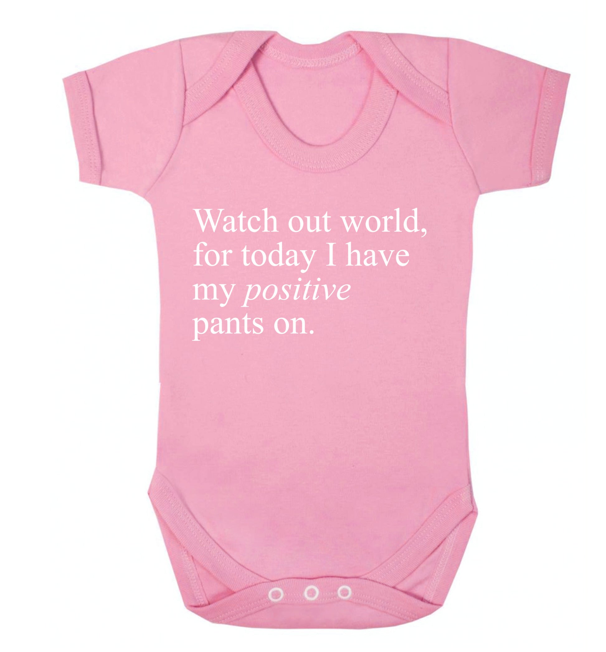 Watch out world, for today I have my positive pants on Baby Vest pale pink 18-24 months