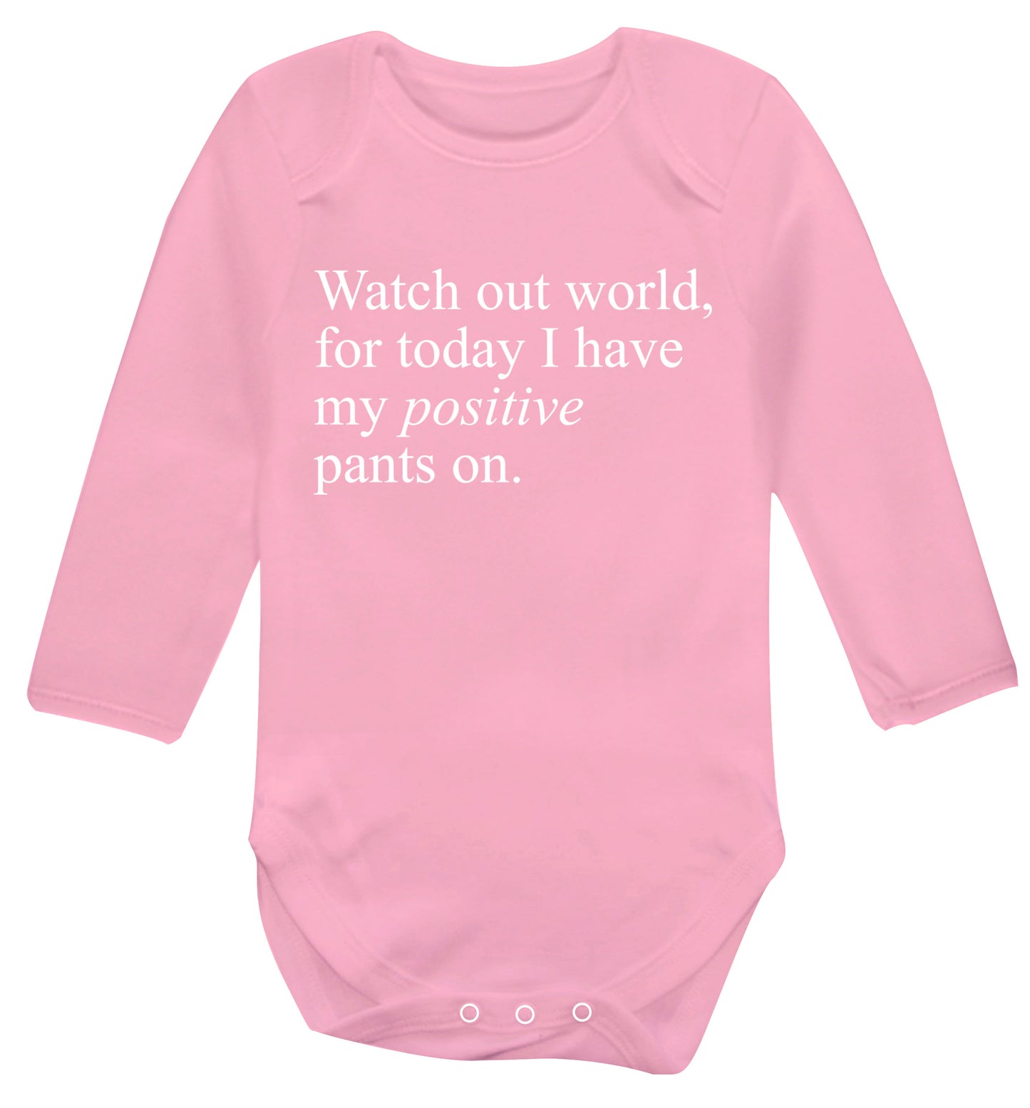 Watch out world, for today I have my positive pants on Baby Vest long sleeved pale pink 6-12 months