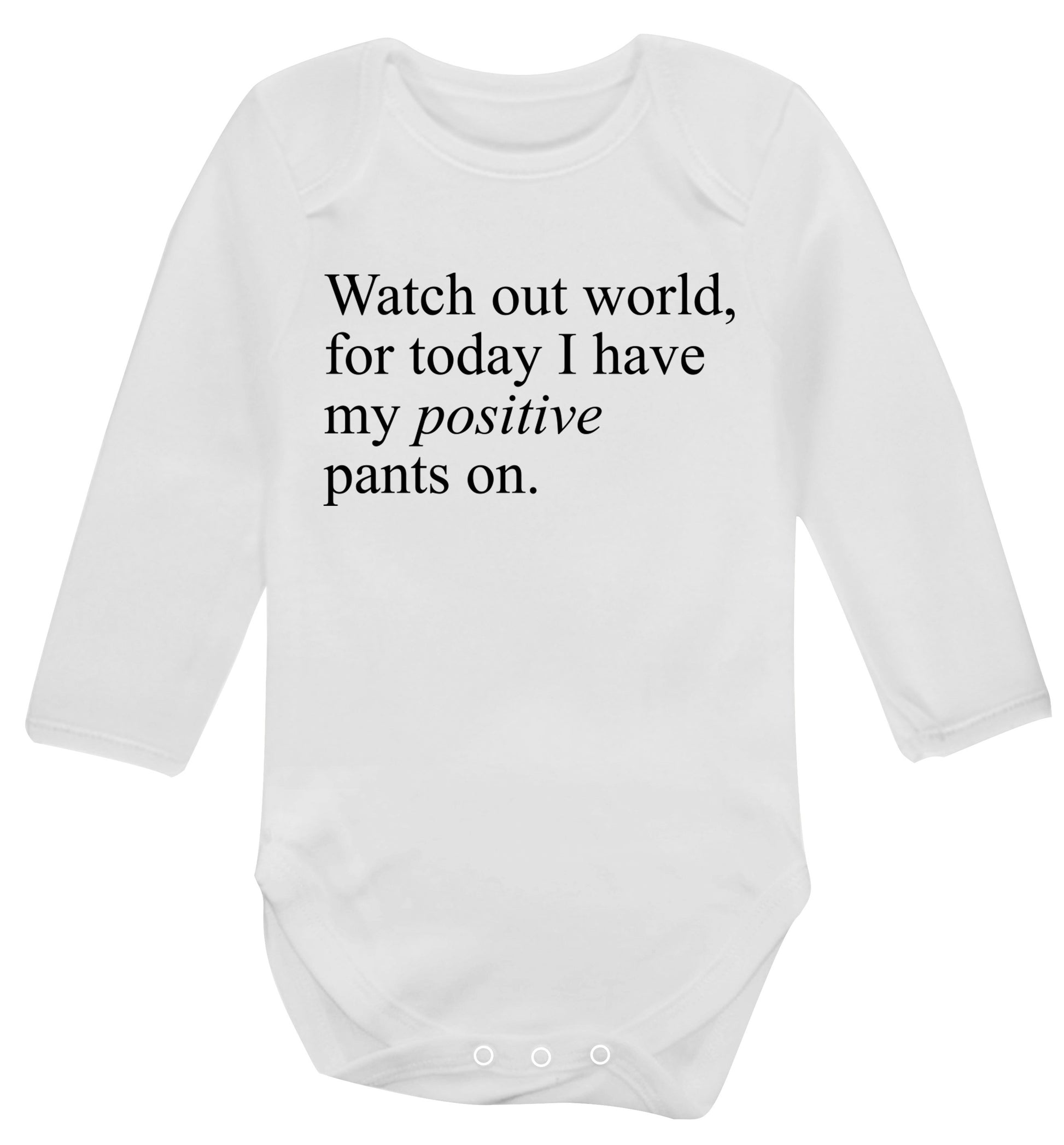 Watch out world, for today I have my positive pants on Baby Vest long sleeved white 6-12 months