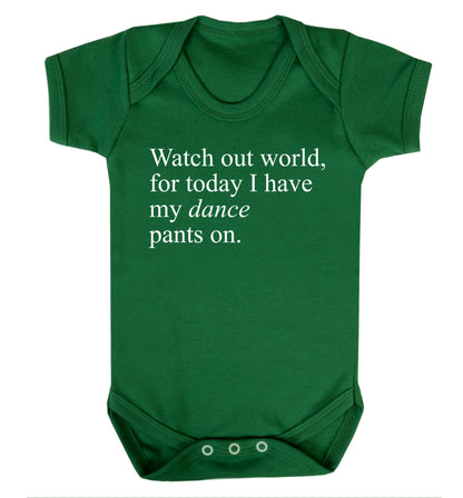 Watch out world, for today I have my dance pants on Baby Vest green 18-24 months