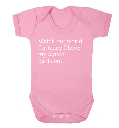 Watch out world, for today I have my dance pants on Baby Vest pale pink 18-24 months