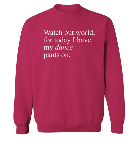 Watch out world, for today I have my dance pants on Adult's unisex pink Sweater 2XL
