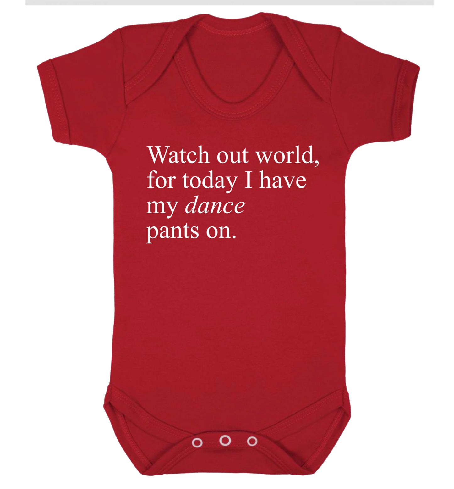 Watch out world, for today I have my dance pants on Baby Vest red 18-24 months