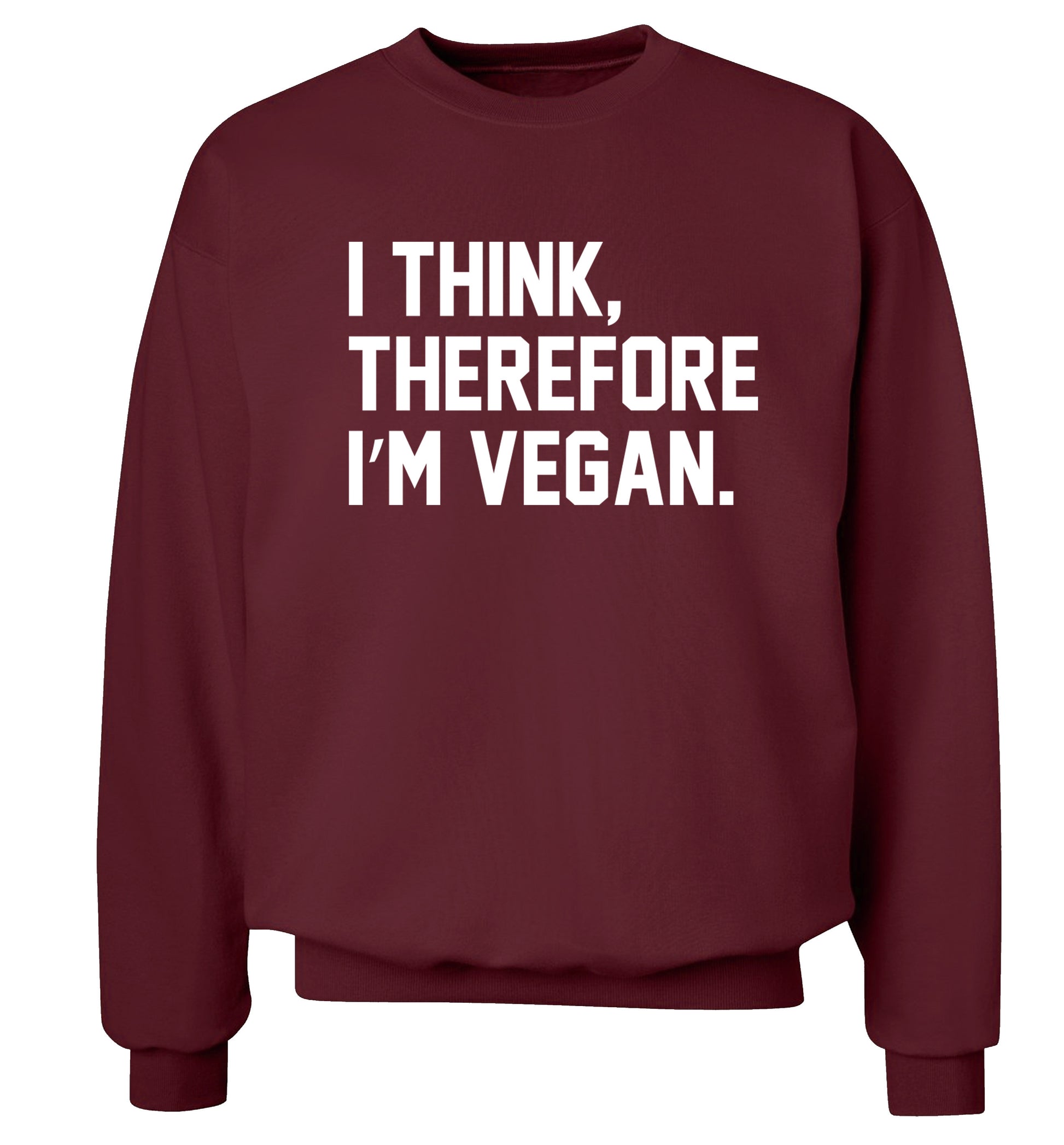 I think therefore I'm vegan Adult's unisex maroon Sweater 2XL