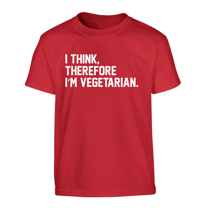 I think therefore I'm vegetarian Children's red Tshirt 12-14 Years
