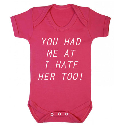 You had me at I hate her too Baby Vest dark pink 18-24 months