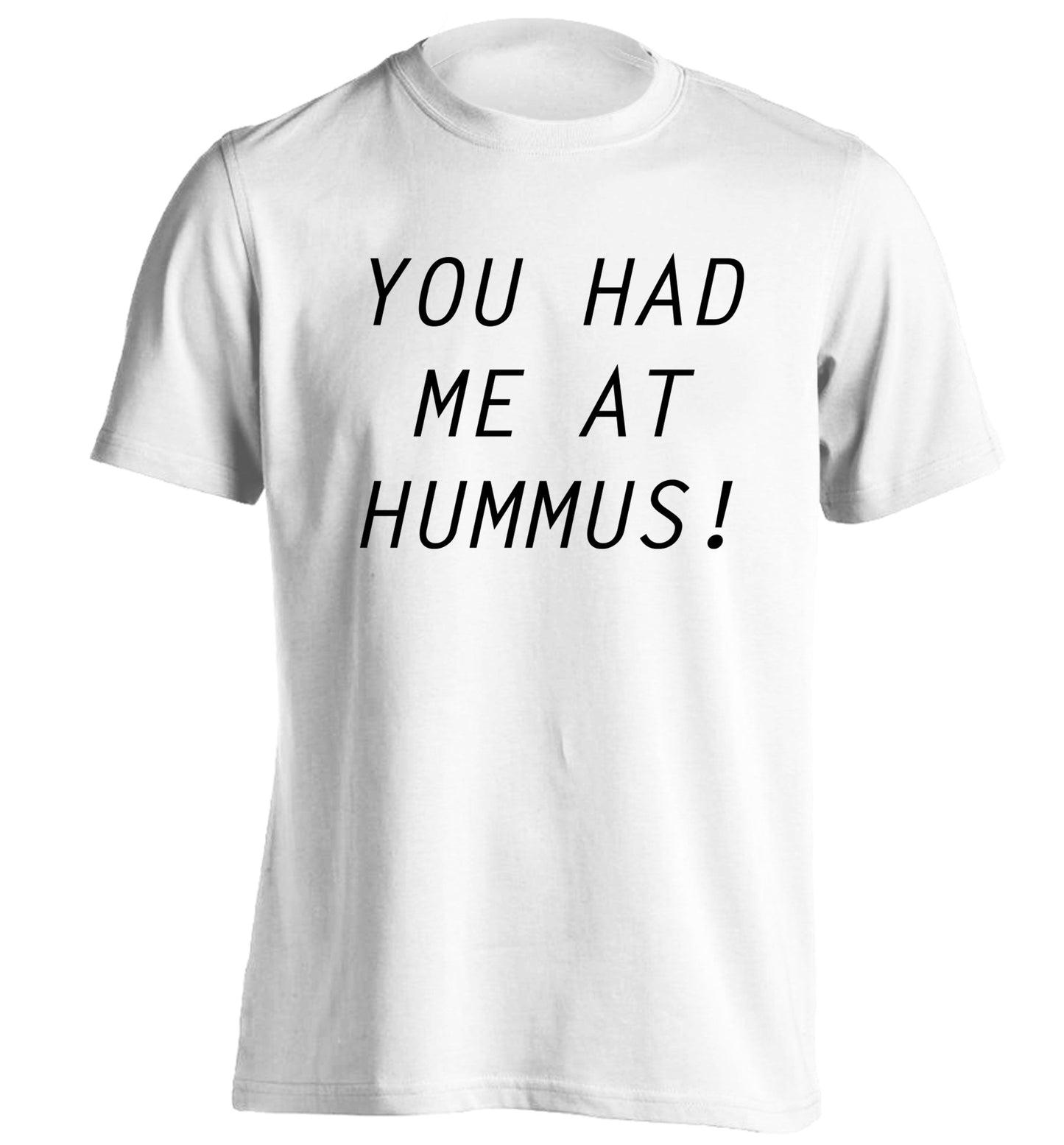 You had me at hummus adults unisex white Tshirt 2XL