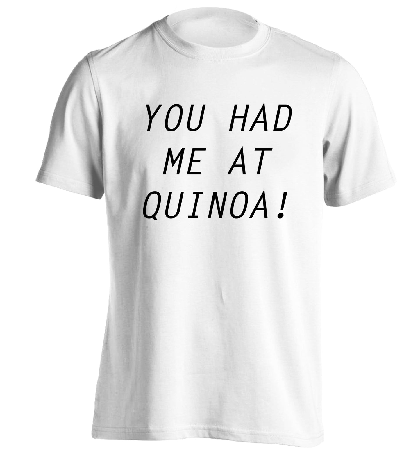 You had me at quinoa adults unisex white Tshirt 2XL