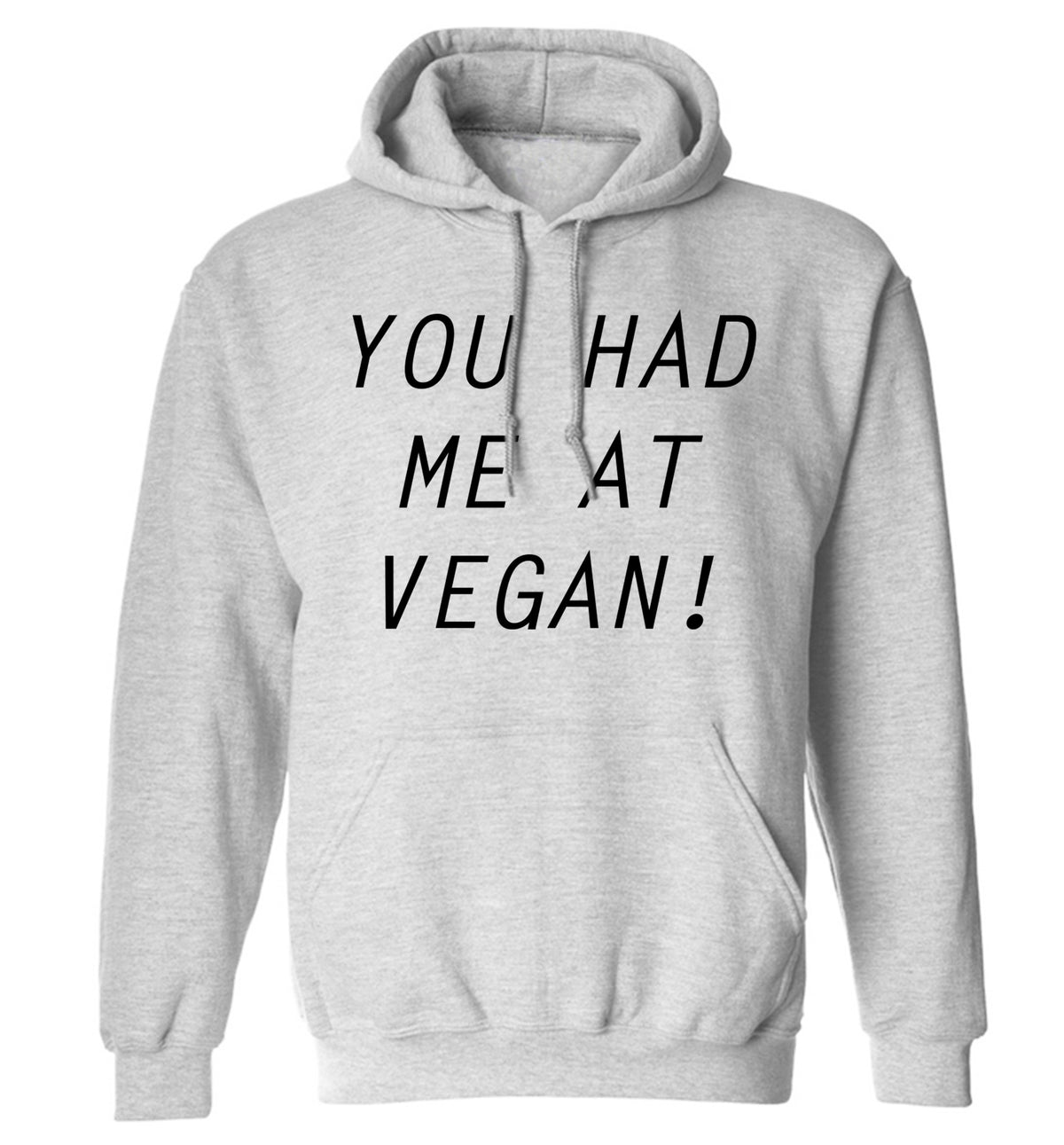 You had me at vegan adults unisex grey hoodie 2XL